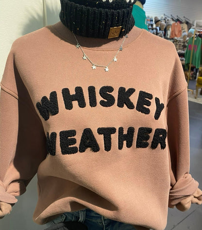 Whiskey Weather Sweatshirt